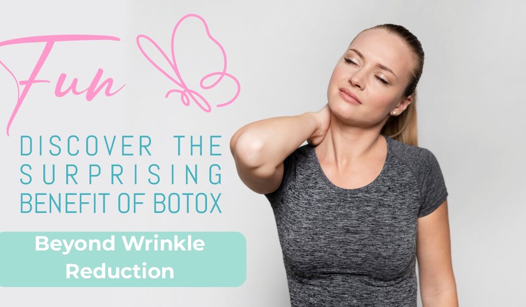 Discover the Surprising Benefits of Botox